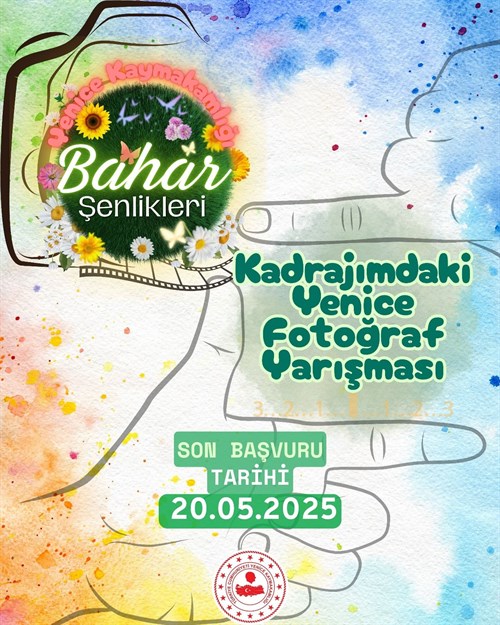 T.C. YENİCE KAYMAKAMLIĞI BAHAR ŞENLİKLERİ “KADRAJIMDAKİ YENİCE’’ FOTOĞRAF YARIŞMASI 